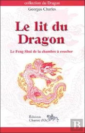 Le Lit Du Dragon ; Le Feng Shui De La Chambre À Coucher