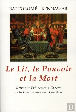 Bertrand.pt - Le Lit Le Pouvoir Et La Mort ; Reines Et Princesses D'Europe De La Renaissance Aux Lumières