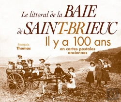 Bertrand.pt - Le Littoral De La Baie De Saint-Brieuc ; Il Y A 100 Ans ; En Cartes Postales Anciennes