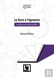 Le Livre À L'Épreuve ; Les Failles De La Chaîne Au Maroc