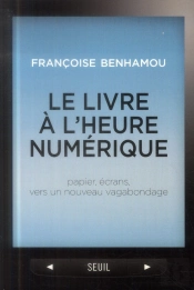 Le Livre À L'Heure Numérique ; Papier, Écrans, Vers Un Nouveau Vagabondage