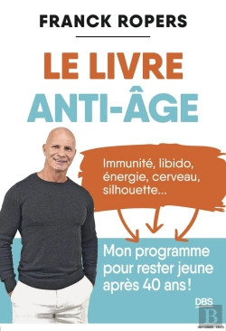 Bertrand.pt - Le Livre Anti-Âge : Immunité, Libido, Énergie, Cerveau, Silhouette... Mon Programme Pour Rester Jeune Après 40 Ans