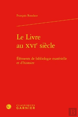 Bertrand.pt - Le Livre Au Xvie Siecle : Éléments De Bibliologie Matérielle Et D'Histoire