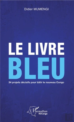 Bertrand.pt - Le Livre Bleu - 34 Projets Decisifs Pour Batir Le Nouveau Congo