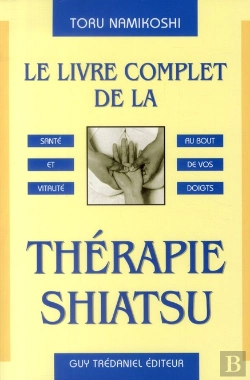 Bertrand.pt - Le Livre Complet De La Therapie Shiatsu