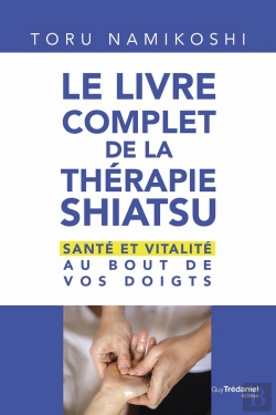 Bertrand.pt - Le Livre Complet De La Therapie Shiatsu