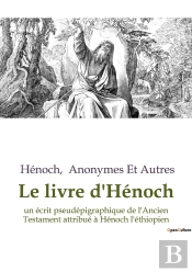 Le Livre D Henoch - Un Ecrit Pseudepigraphique De