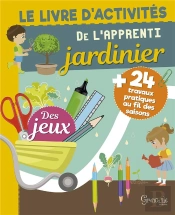 Le Livre D'Activités De L'Apprenti Jardinier