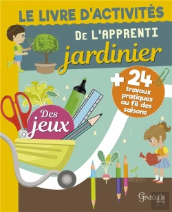 Bertrand.pt - Le Livre D'Activités De L'Apprenti Jardinier