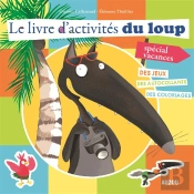 Le Livre D'Activites Du Loup - Special Vacances