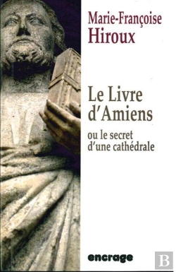 Bertrand.pt - Le Livre D'Amiens Ou Le Secret D'Une Cathédrale