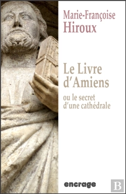 Bertrand.pt - Le Livre D'Amiens, Ou Le Secret D'Une Cathédrale
