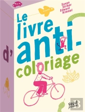 Le Livre D'Anti-Coloriage