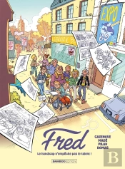 Le Livre De Fred Tome 1 : Le Handicap N'Empêche Pas Me Talent !