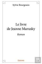 Le Livre De Jeanne Marusky - Roman