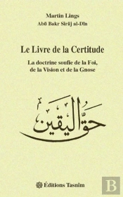 Le Livre De La Certitude ; La Doctrine Soufie De La Foi, De La Vision Et De La Gnose
