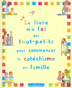 Bertrand.pt - Le Livre De La Foi Des Tout-Petits Pour Commencer Le Catechisme En Famille