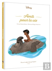Le Livre De La Jungle : Amis Pour La Vie : Rien N'Est Plus Fort Que L'Amitié