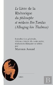 Le Livre De La Rhétorique Du Philosophe Et Médecin Ibn Tumlus