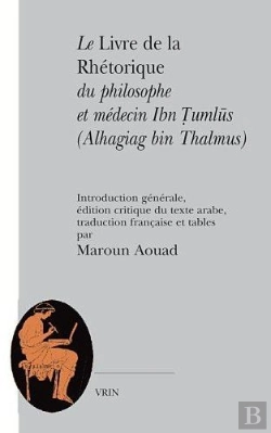 Bertrand.pt - Le Livre De La Rhétorique Du Philosophe Et Médecin Ibn Tumlus