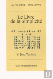 Le Livre De La Simplicité - Yi Jing Taoïste