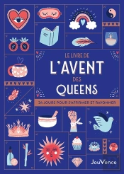 Le Livre De L'Avent Des Queens : 24 Jours Pour S'Affirmer Et Rayonner