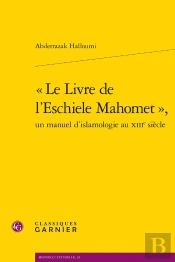 « Le Livre De L'Eschiele Mahomet », Un Manuel D'Islamologie Au Xiiie Siècle