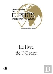 Le Livre De L'Ordre ; Ordre Mondial Des Experts Internationaux