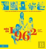 Le Livre De Ma Jeunesse : Nés En 1962