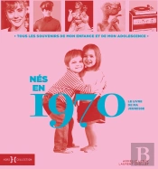 Le Livre De Ma Jeunesse : Nés En 1970