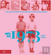 Le Livre De Ma Jeunesse : Nés En 1973