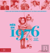 Le Livre De Ma Jeunesse : Nés En 1976