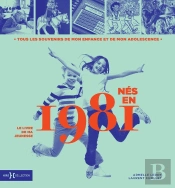 Le Livre De Ma Jeunesse : Nés En 1981