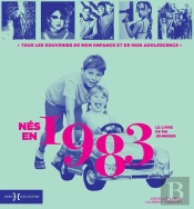 Le Livre De Ma Jeunesse : Nés En 1983