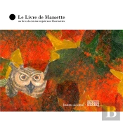 Le Livre De Mamette ; Un Livre De Cuisine Mijoté Aux Charmettes