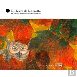 Bertrand.pt - Le Livre De Mamette ; Un Livre De Cuisine Mijoté Aux Charmettes