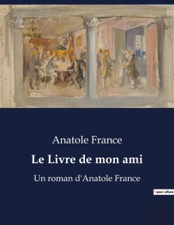 Bertrand.pt - Le Livre De Mon Ami - Un Roman D'Anatole France