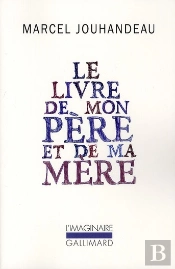 Le Livre De Mon Père Et De Ma Mère ; Mémorial 1