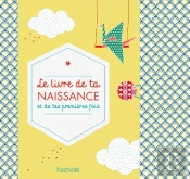 Le Livre De Ta Naissance Et De Tes Premières Fois
