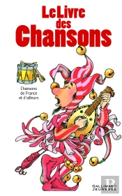 Le Livre Des Chansons ; Chansons De France Et D'Ailleurs