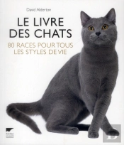 Le Livre Des Chats. 80 Especes Pour Tous Les Styles De Vie