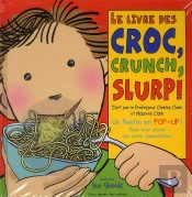 Le Livre Des Croc, Crunch, Slurp !