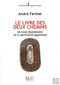 Bertrand.pt - Le Livre Des Deux Chemins ; Un Texte Fondamental De La Spiritualité Égyptienne