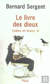 Le Livre Des Dieux : Celtes Et Grecs, 2