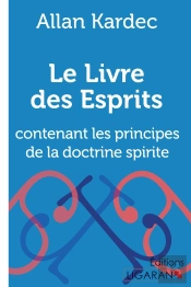Le Livre Des Esprits : Contenant Les Principes De La Doctrine Spirite
