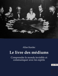 Bertrand.pt - Le Livre Des Médiums : Comprendre Le Monde Invisible Et Communiquer Avec Les Esprits