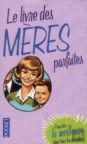 Le Livre Des Meres Parfaites