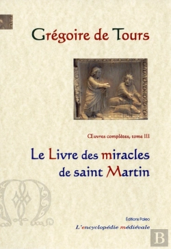 Bertrand.pt - Le Livre Des Miracles De Saint Martin - Oeuvres Completes Tome 3