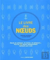 Le Livre Des Noeuds ; Noeuds De Pêcheurs, De Marins, De Grimpeurs...Plus De 200 Noeuds Indispensables Expliqués Pas À Pas