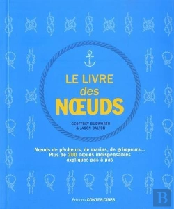 Bertrand.pt - Le Livre Des Noeuds ; Noeuds De Pêcheurs, De Marins, De Grimpeurs...Plus De 200 Noeuds Indispensables Expliqués Pas À Pas